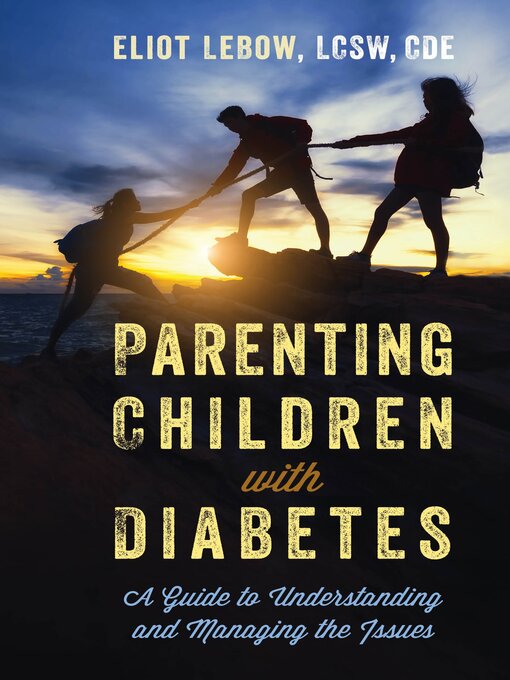 Title details for Parenting Children with Diabetes by Eliot LeBow - Available